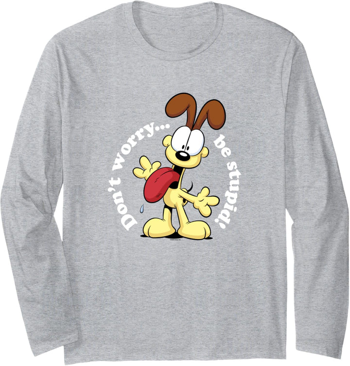 Garfield Odie Don't Worry...Be Stupid! Langarmshirt