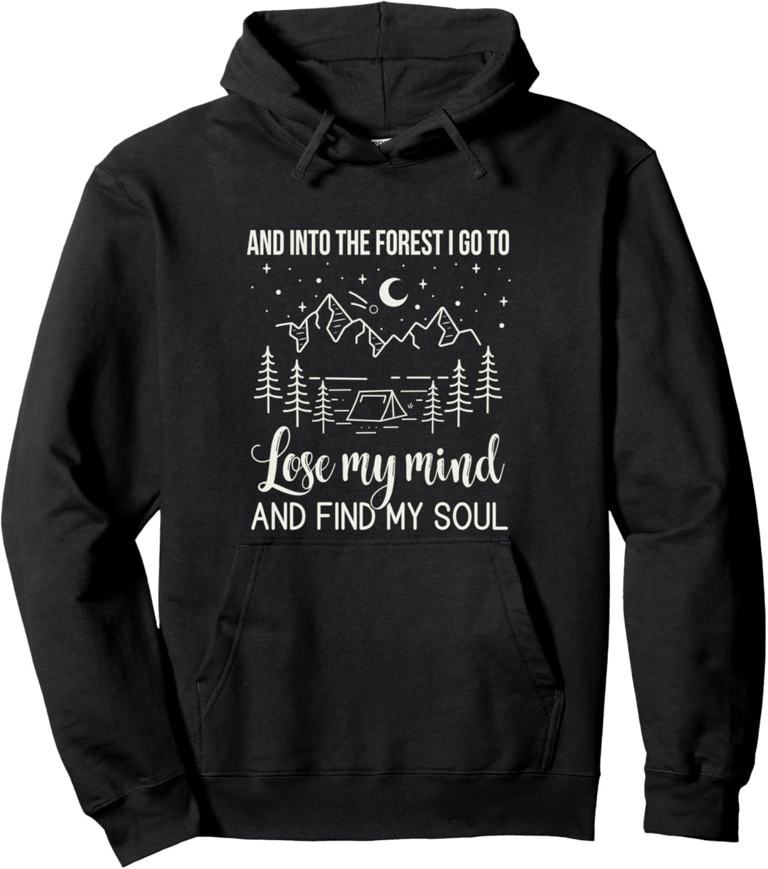 Into The Forest I Go Shirt - Camping Pullover Hoodie