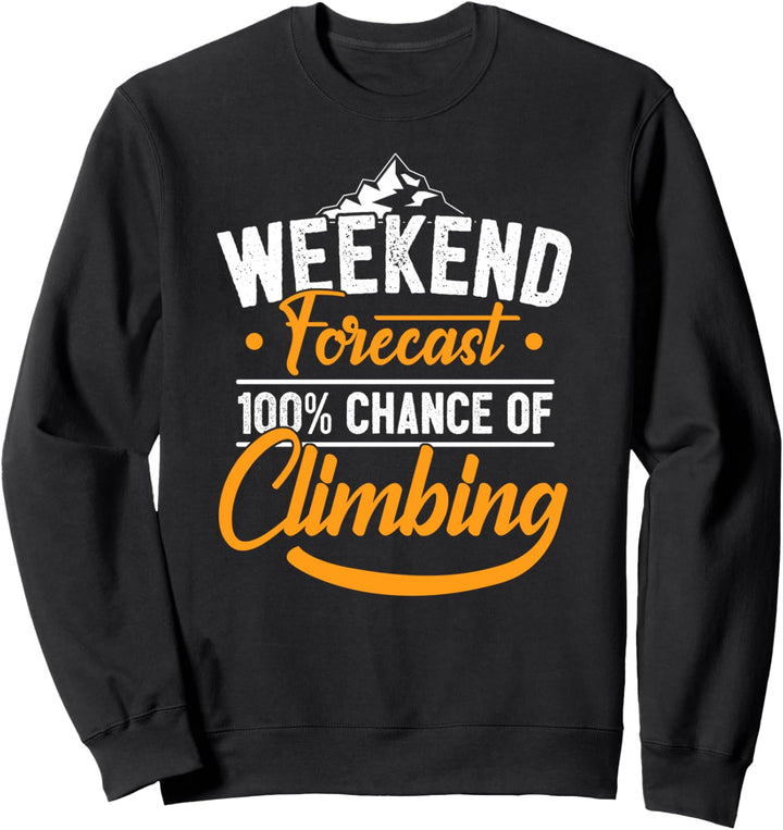 Klettern Bergsteigen Bouldern Kletterer I Am Wochenende Sweatshirt