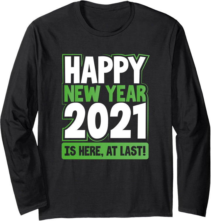 Survived 2020 Celebrate Happy New Year 2021 Is Here at Least Langarmshirt