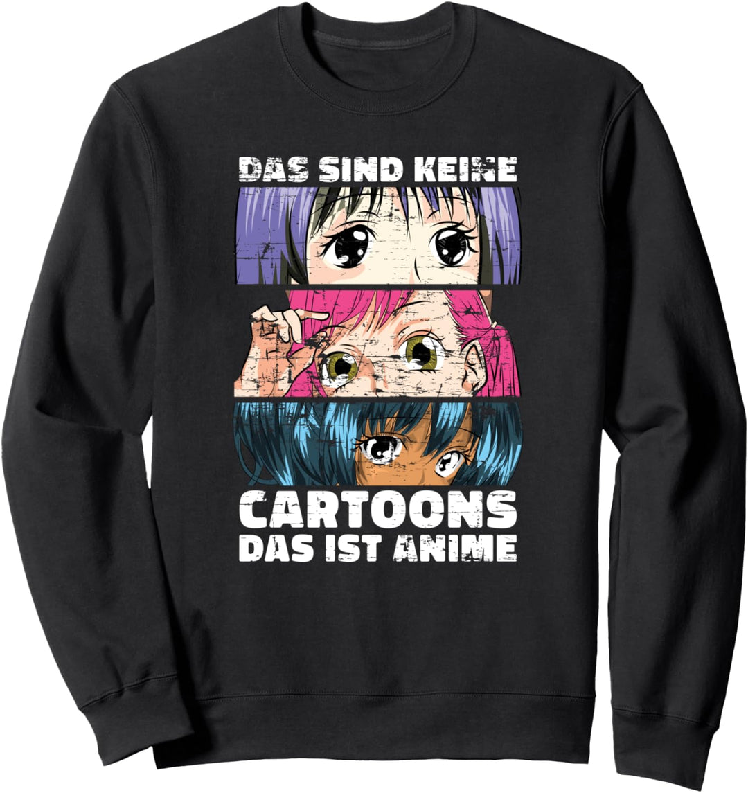 Das sind keine Cartoons das ist Anime Lustiges Anime Sweatshirt