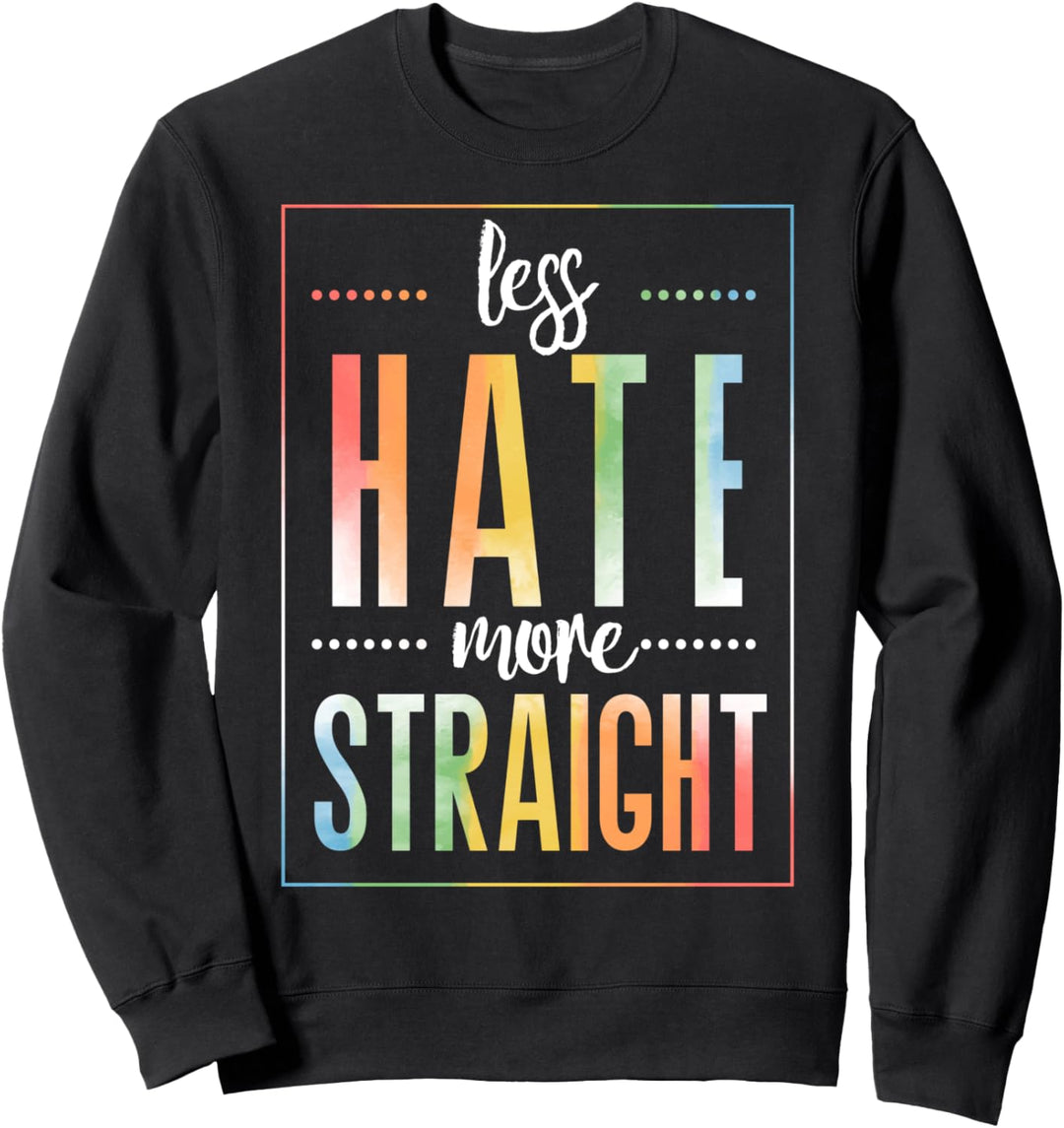 Weniger Hass Mehr Straight, LGBT Sweatshirt