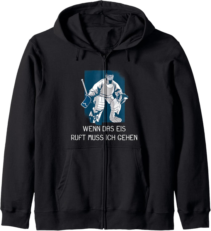 Eishockey Torwart Wenn das Eis ruft muss ich gehen Kapuzenjacke