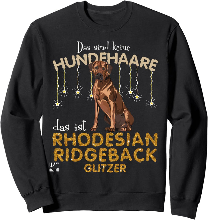 Das sind keine Hundehaare das ist RHODESIAN RIDGEB Sweatshirt