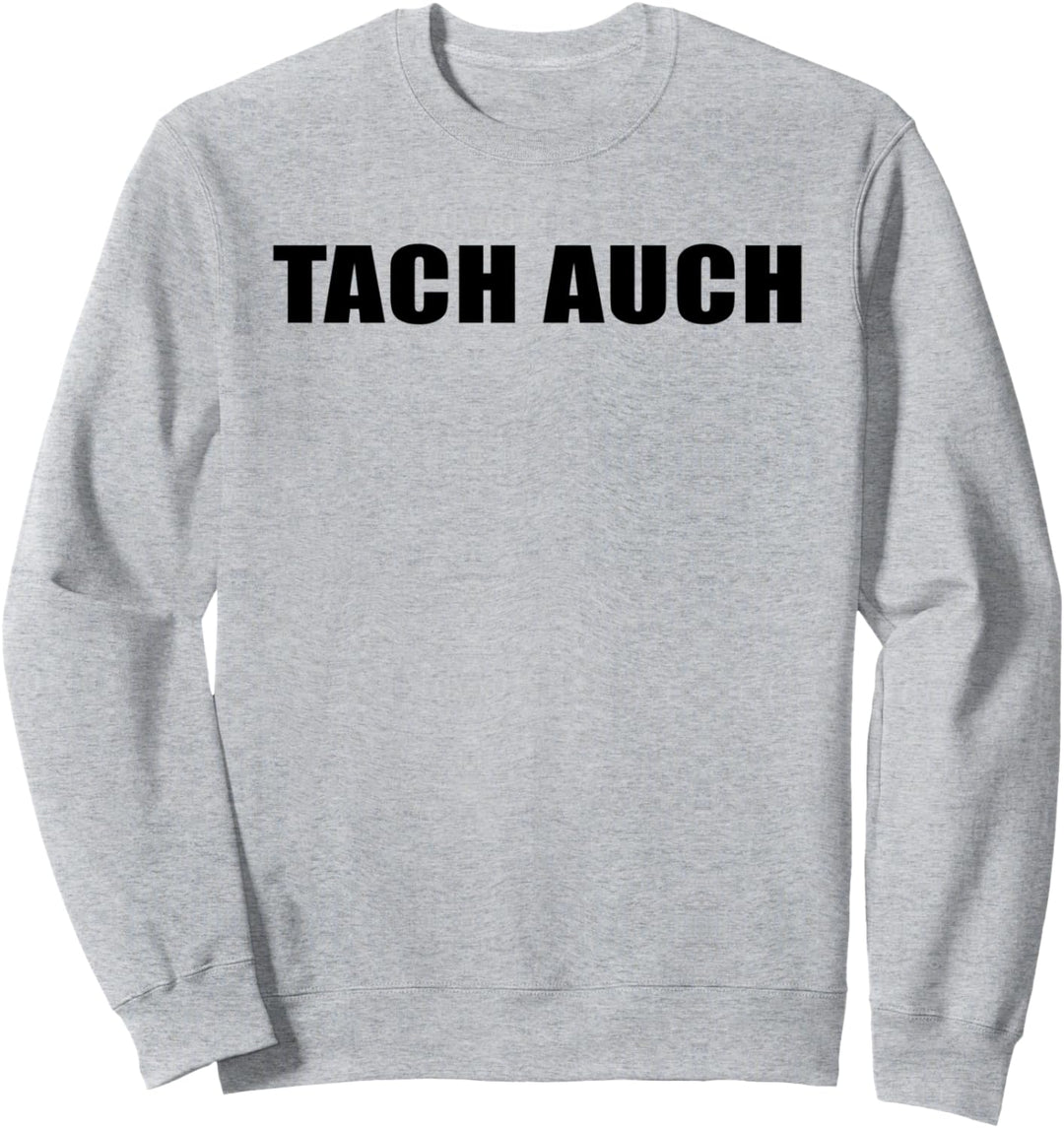 Tach auch Design Norddeutsche Sprüche lustiges Sweatshirt