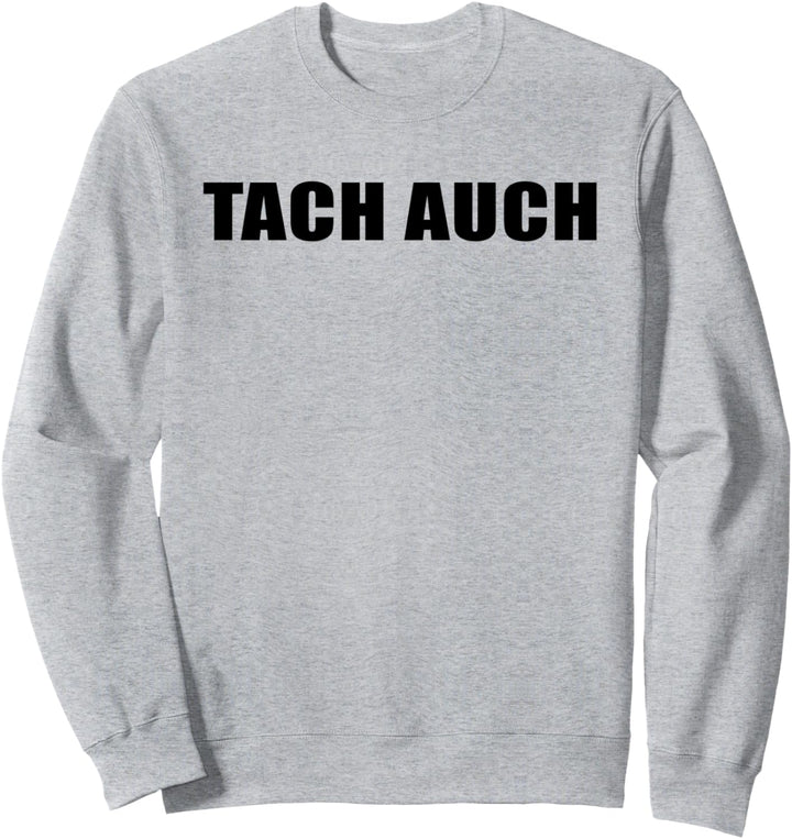 Tach auch Design Norddeutsche Sprüche lustiges Sweatshirt