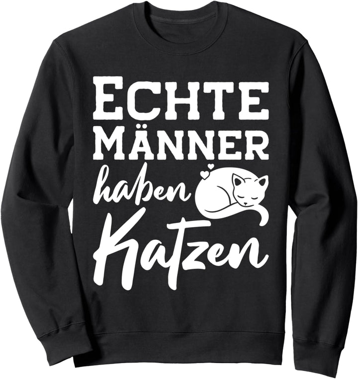 Echte Männer haben Katzen Papa Katzenpapa Katzenopa Cat Dad Sweatshirt