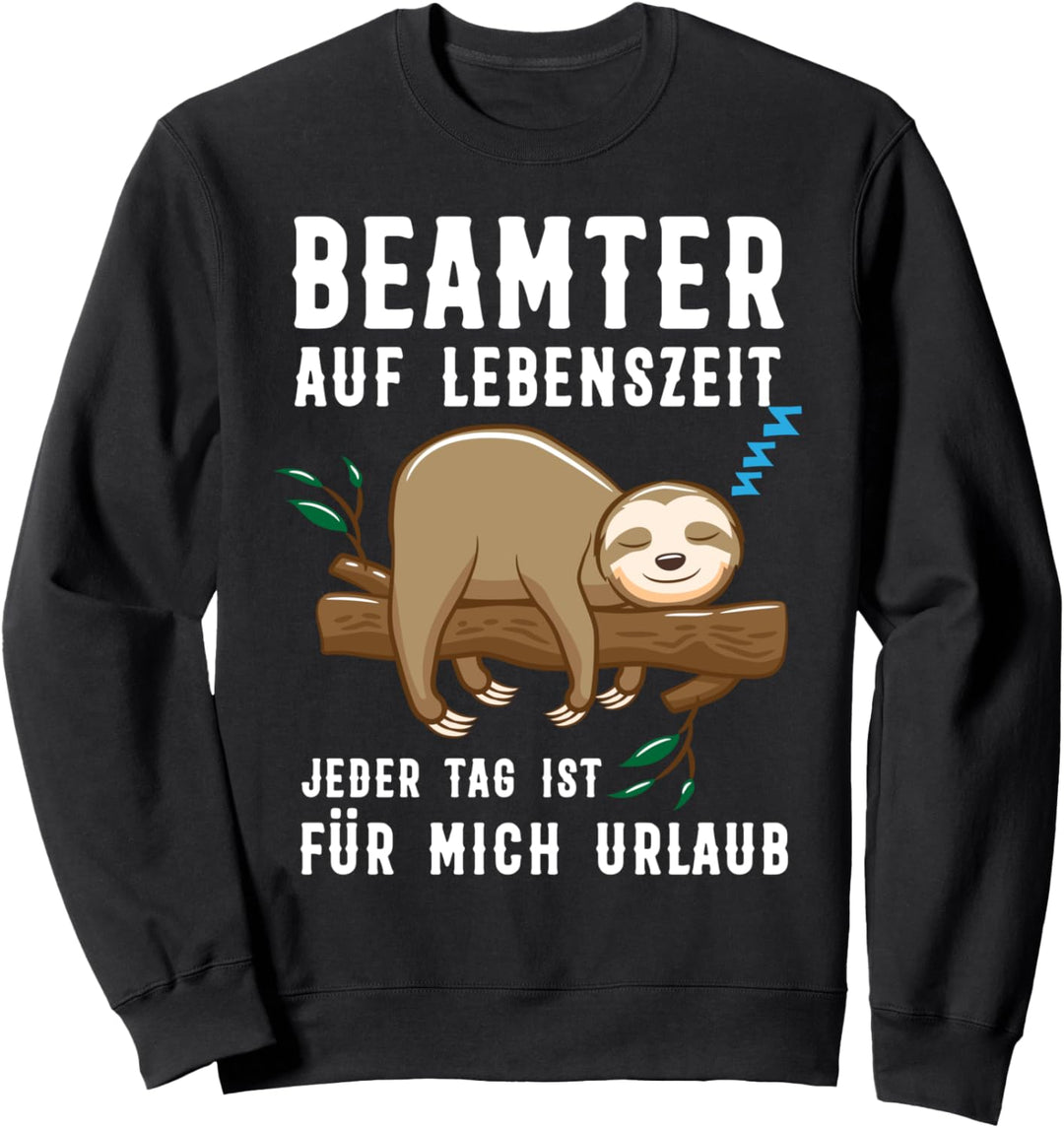 Beamter Beamte Faultier Sweatshirt