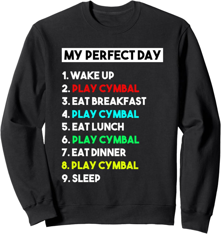 Mein perfekter Tag spielen Cymbal Spieler lustige Becken Sweatshirt