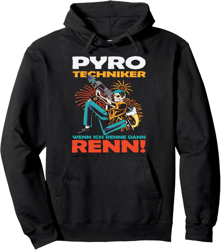 Feuerwerk Pyromane Pyrotechnik Wenn ich renne Laufe Pyro Pullover Hoodie