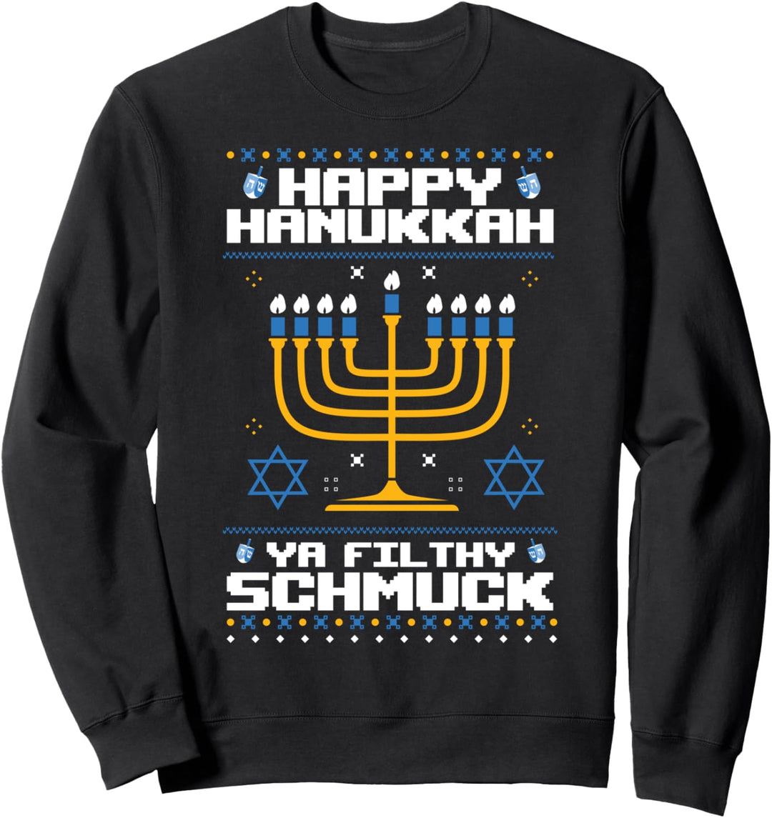 Happy Hanukkah Ya Filthy Schmuck Chanukkah Jude Ugly Sweater Sweatshirt