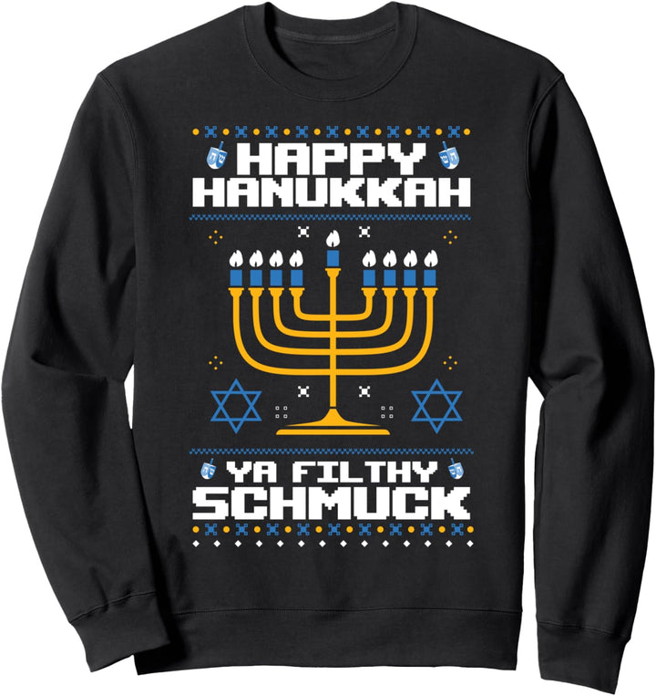 Happy Hanukkah Ya Filthy Schmuck Chanukkah Jude Ugly Sweater Sweatshirt