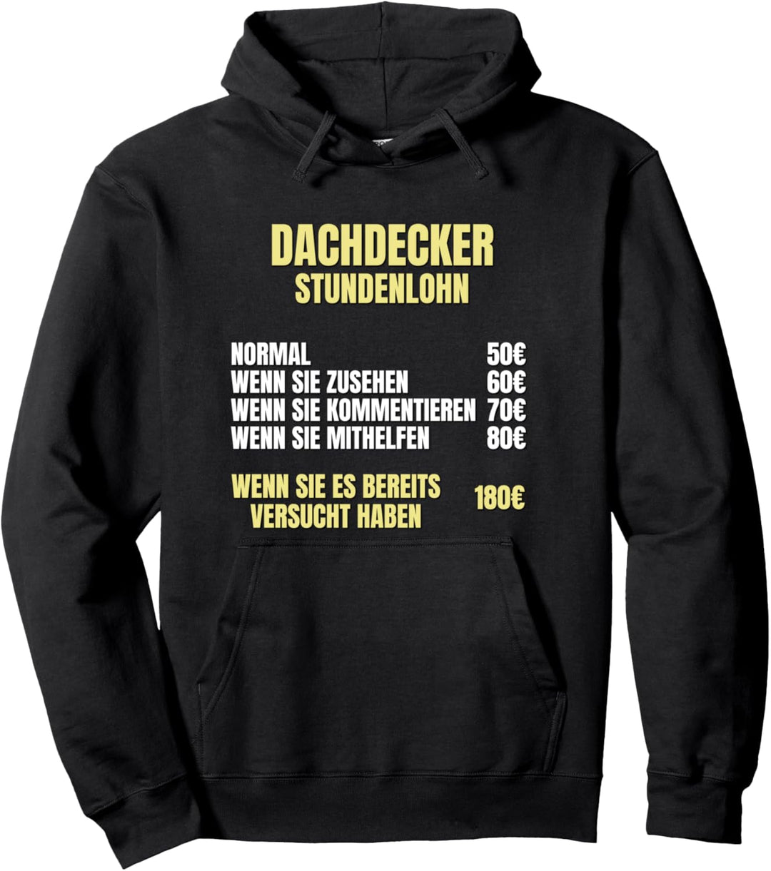 Dachdecker Stundenlohn Pullover Hoodie