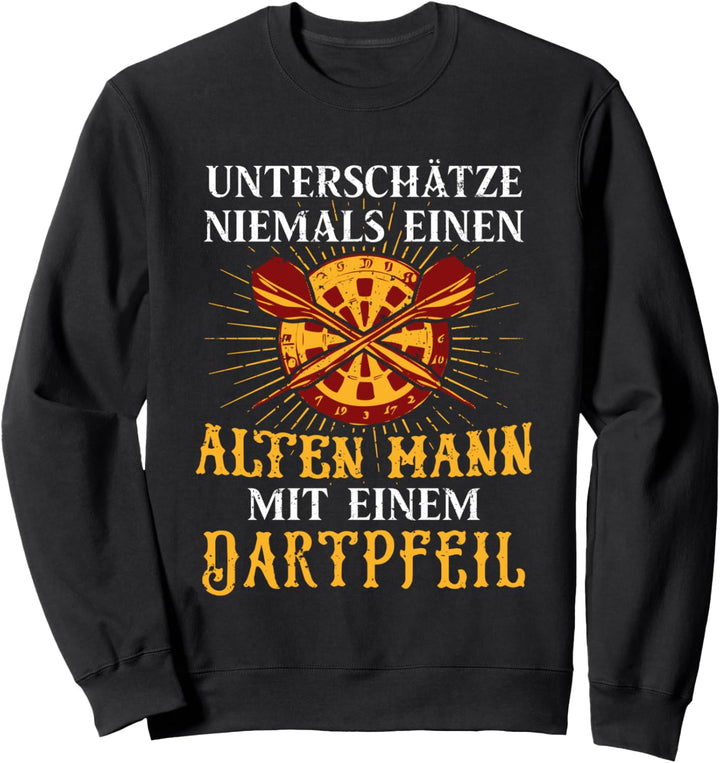 Unterschätze niemals einen alten Mann mit einem Dartpfeil Sweatshirt