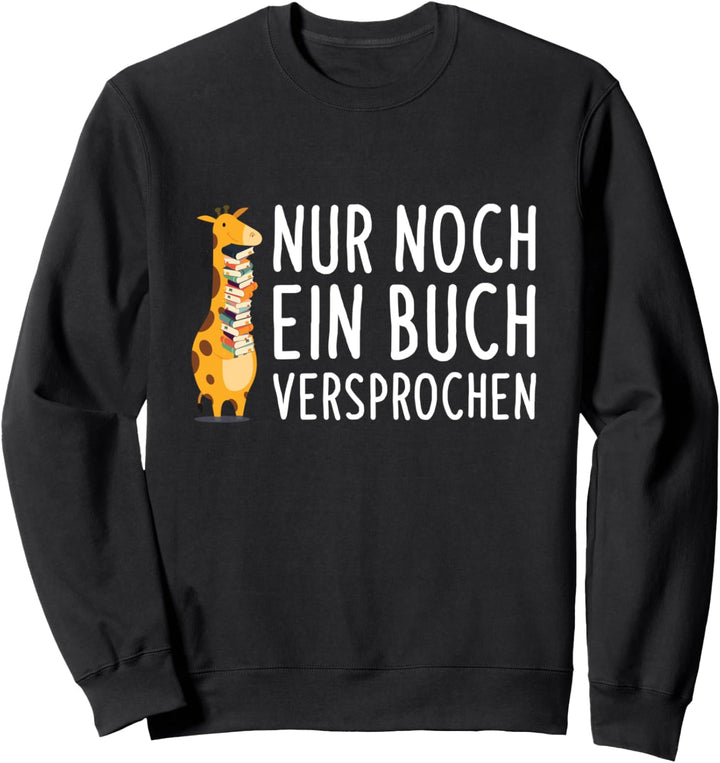 Nur Noch Ein Buch Versprochen Giraffe Lesen Leseratte Sweatshirt