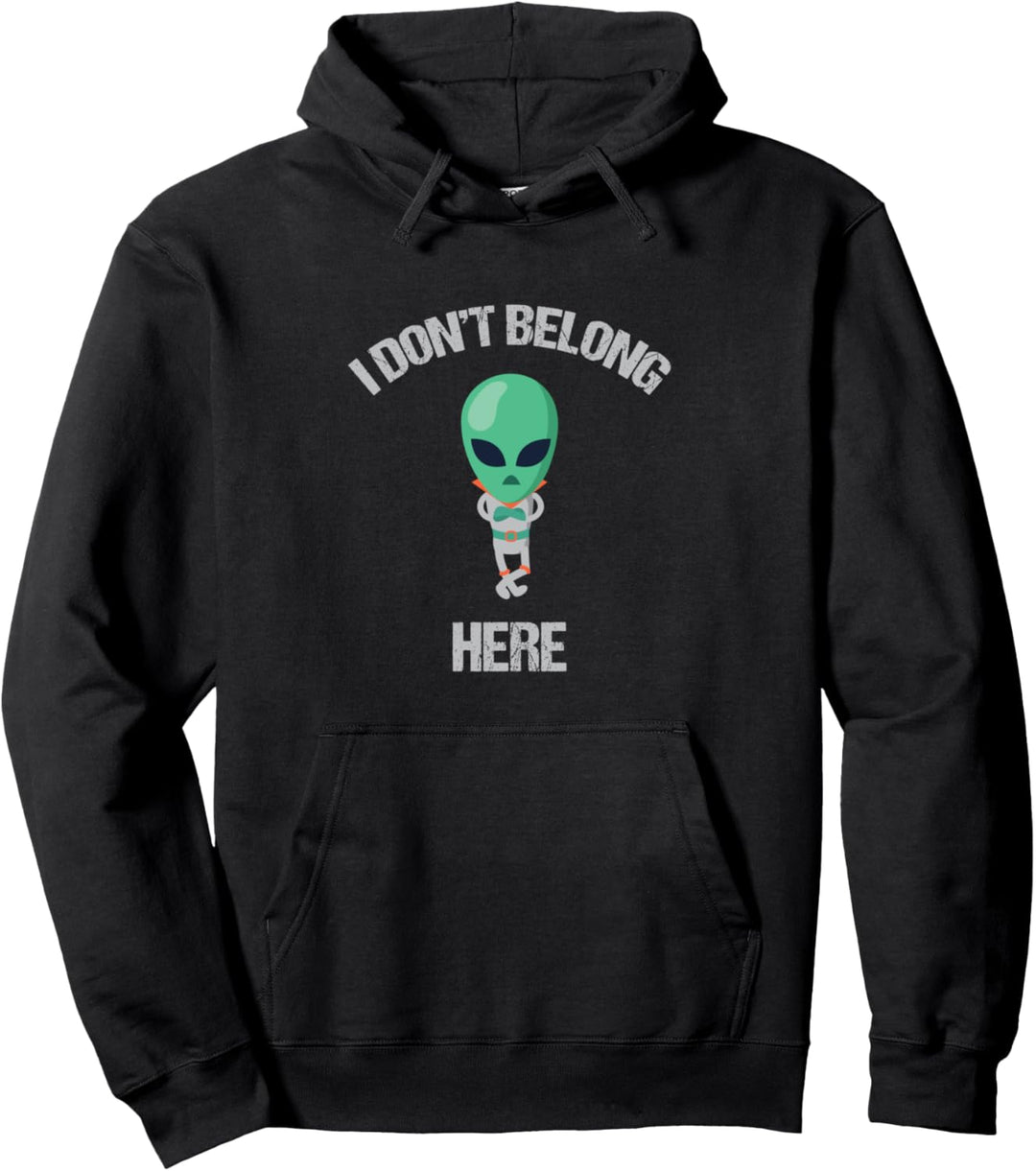 Ich gehöre hier nicht her Lustiges Alien Geschenk Pullover Hoodie