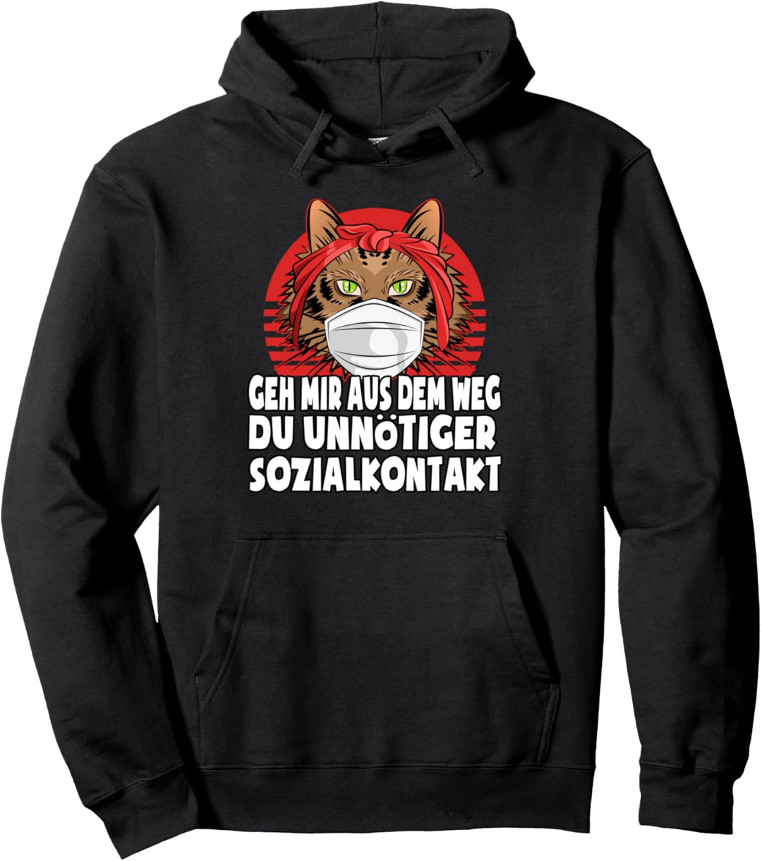 Geh mir aus dem Weg du unnötiger Sozialkontakt I Katze Pullover Hoodie