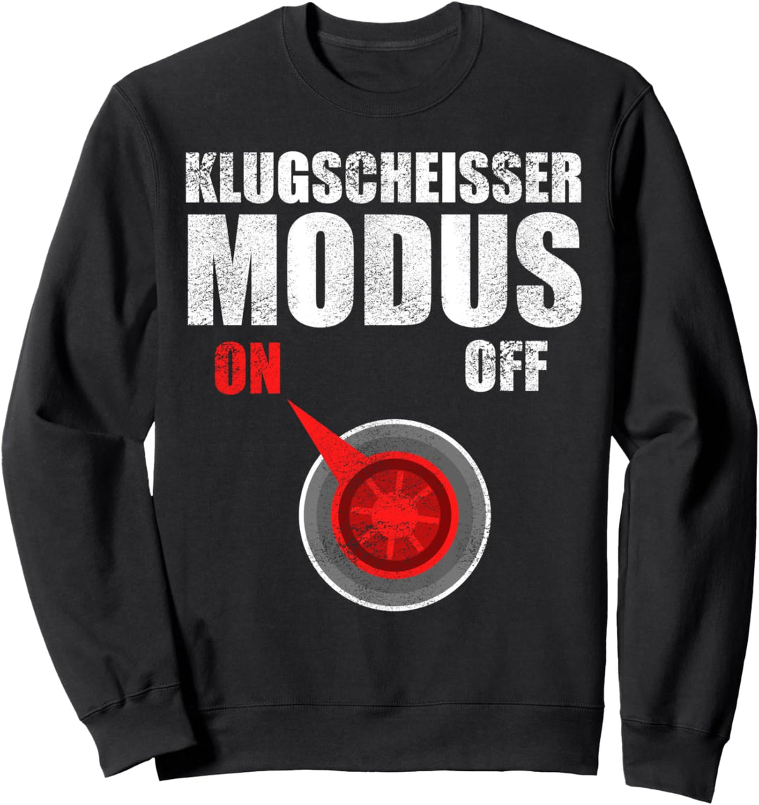 Klugscheisser Modus On Besserwisser und Klugscheisser Sweatshirt