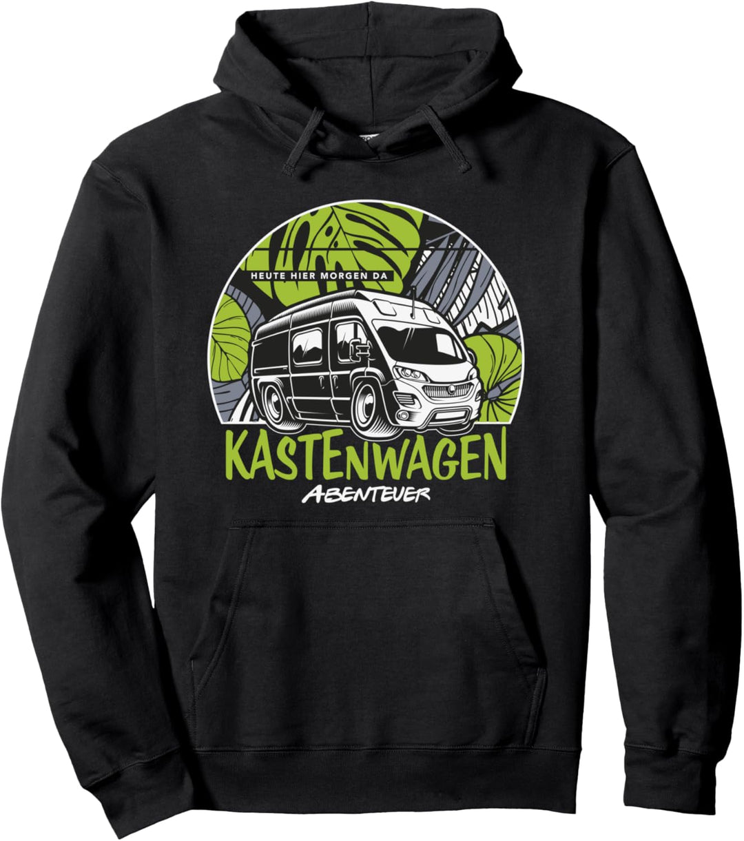 Kastenwagen - Abenteuer - Heute Hier Morgen Da Pullover Hoodie