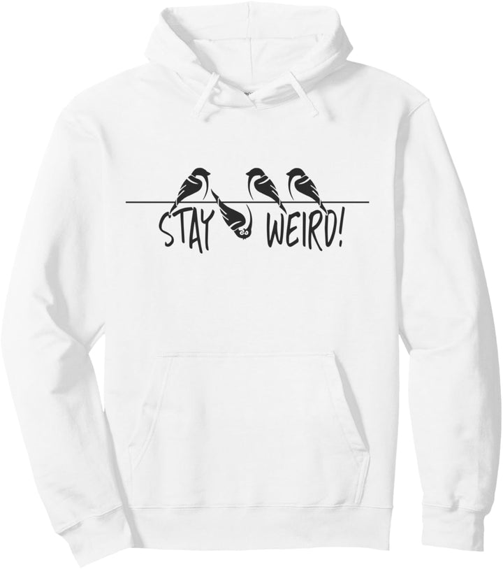 Stay Weird! Weirdo schräger Vogel Spatz Kopfüber Motivation Pullover Hoodie
