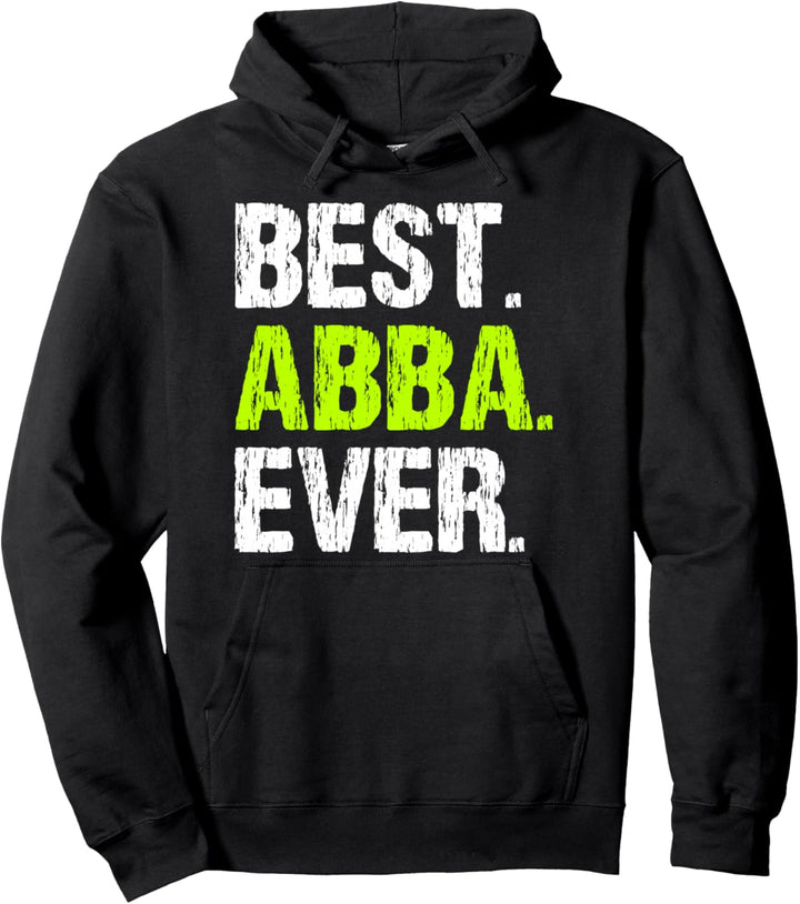 Best Abba Ever Family Funny Cool Pullover Hoodie