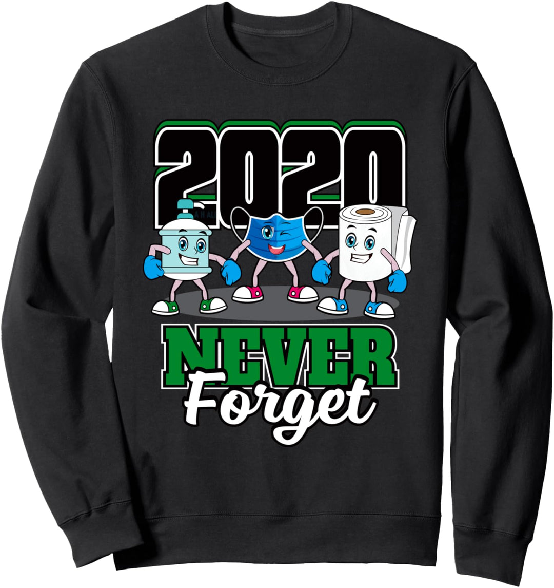 Never Forget 2020 Quarantine Face Masks Funny Toilet Paper Sweatshirt