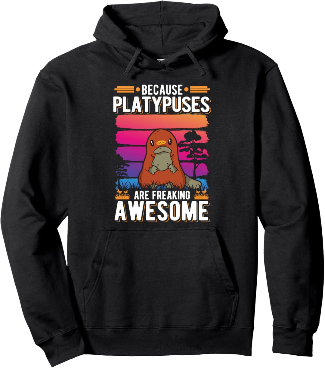 Because Platypuses are freaking awesome Schnabeltier Pullover Hoodie