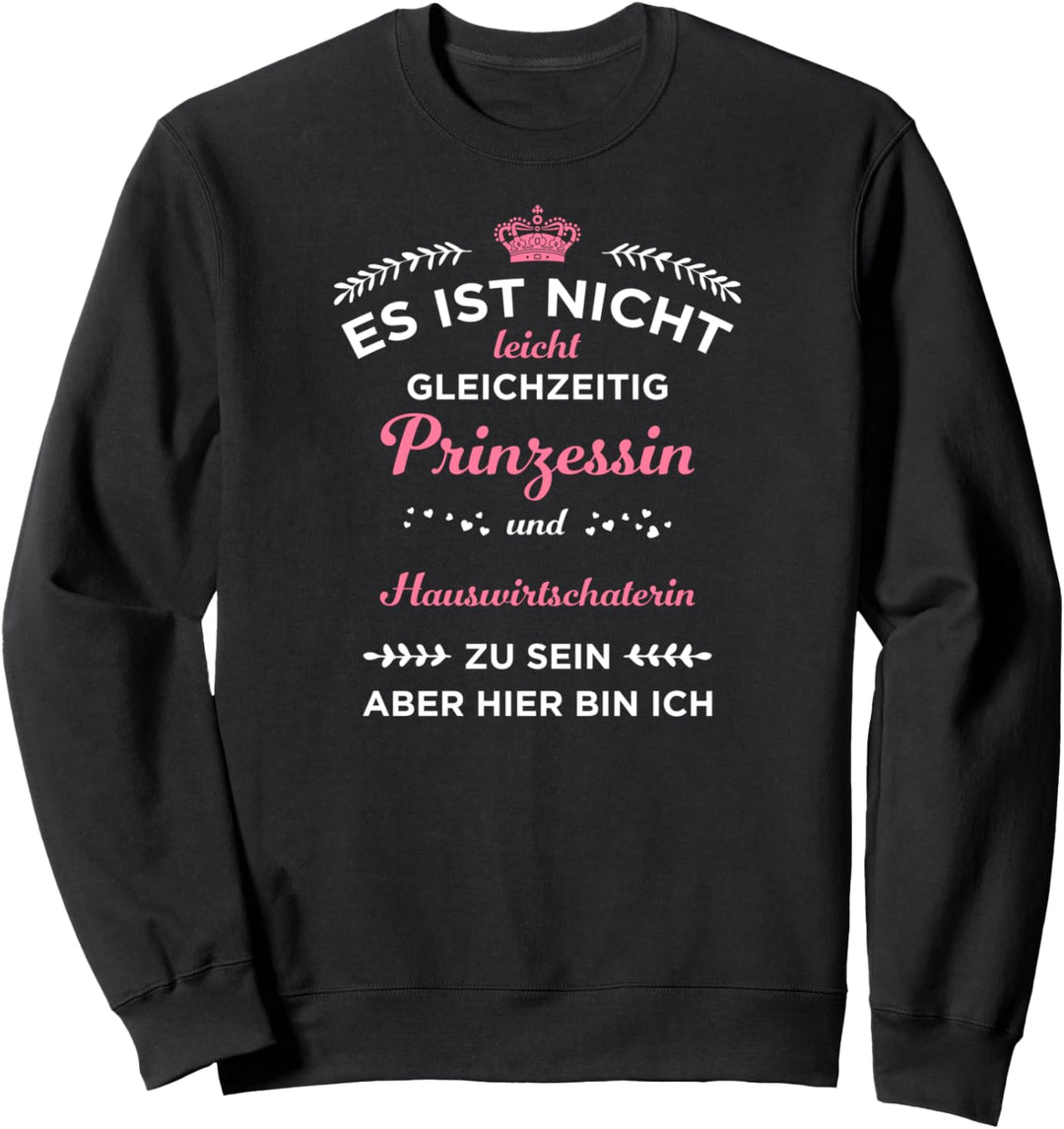 Prinzessin und Hauswirtschafterin I Hauswirtschaft Motiv Sweatshirt