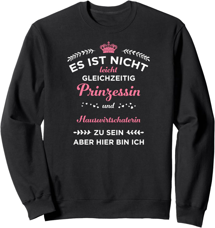 Prinzessin und Hauswirtschafterin I Hauswirtschaft Motiv Sweatshirt