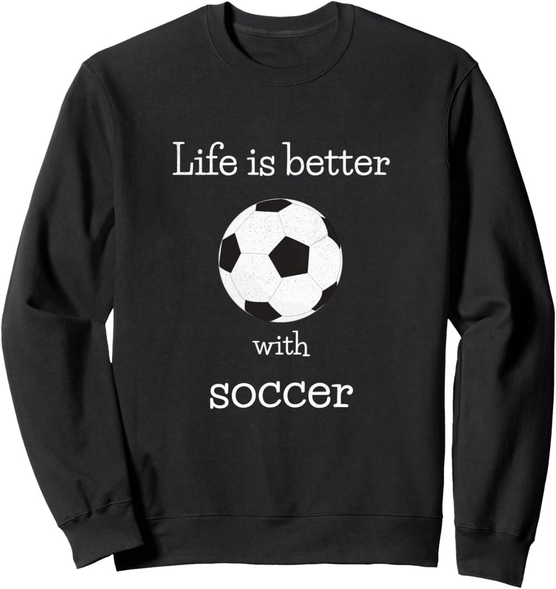 Das Leben ist besser mit Fussballspieler Sports Lover Game Sweatshirt