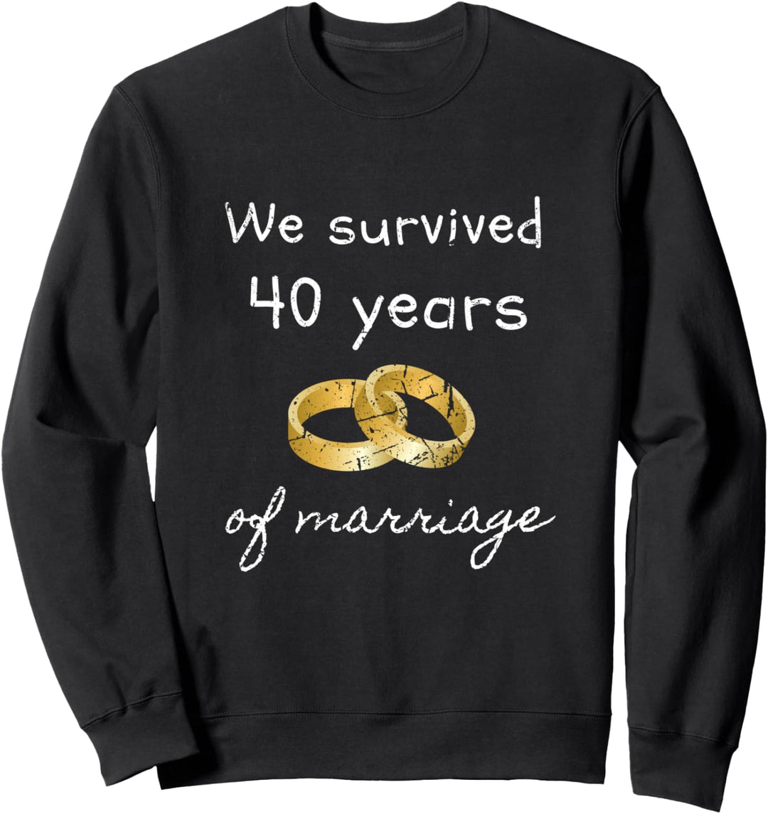 Lustige Paare, die wir 40 Jahre Ehepaarung überlebt haben Sweatshirt