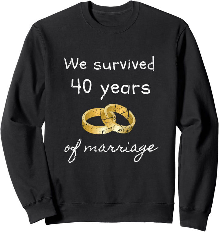 Lustige Paare, die wir 40 Jahre Ehepaarung überlebt haben Sweatshirt
