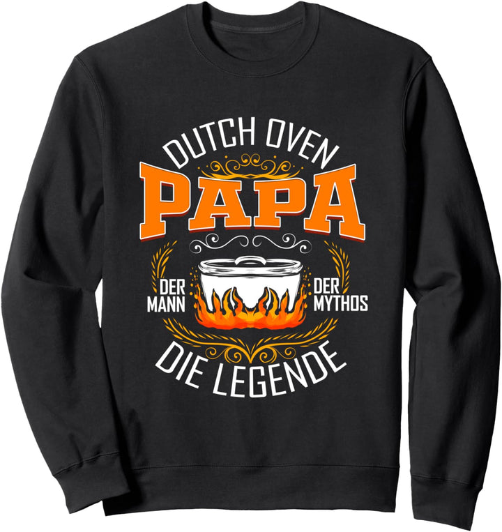 Dutch Oven Papa - Mann Mythos Legende Dopfen Grill Geschenk Sweatshirt