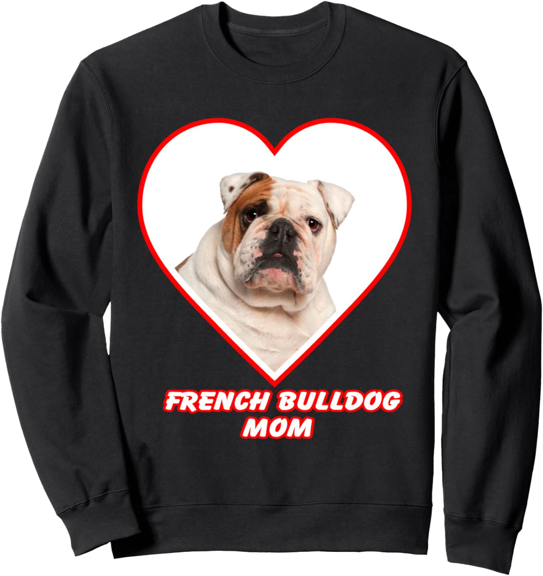 French Bulldog Dog Mom 1 Sweatshirt