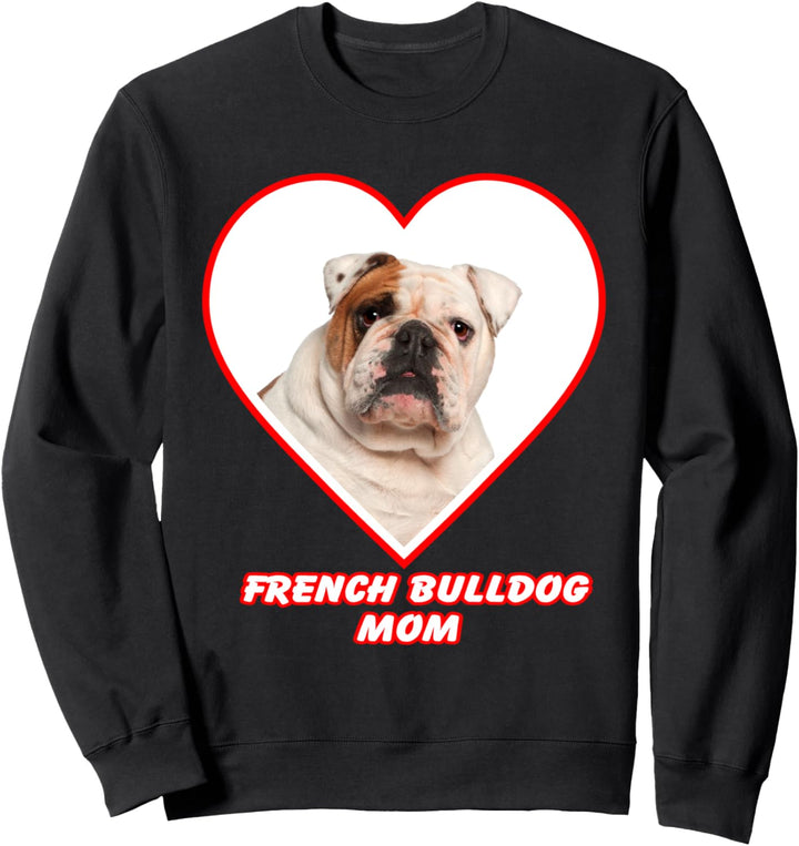 French Bulldog Dog Mom 1 Sweatshirt