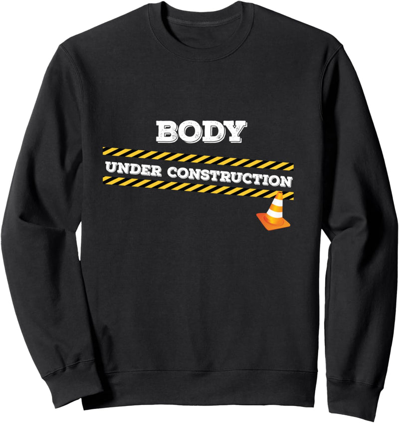 Fitness Slogan Body Under Construction Funny Gym Sweatshirt