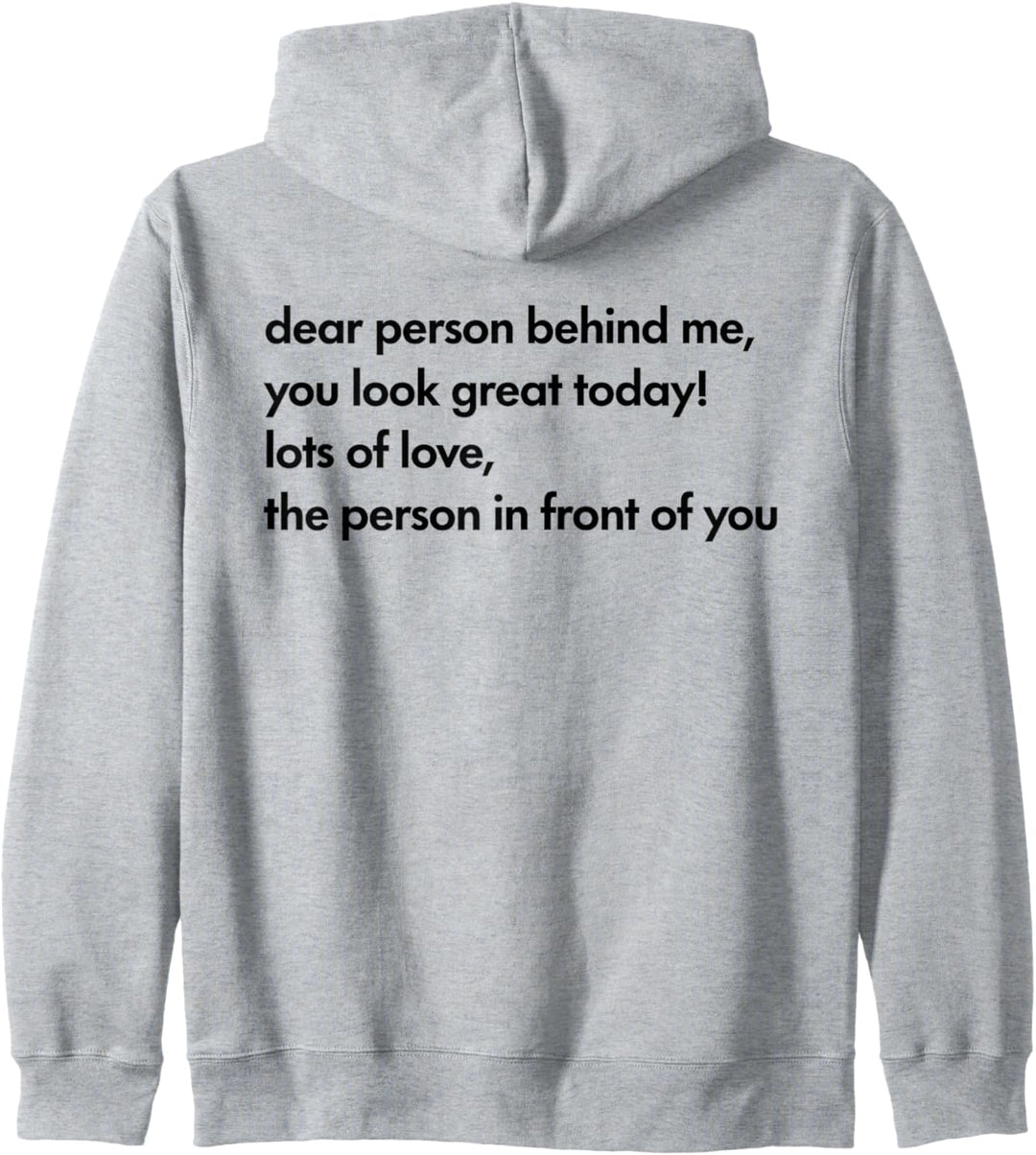 DEAR PERSON BEHIND ME X YOU LOOK GREAT TODAY Kapuzenjacke