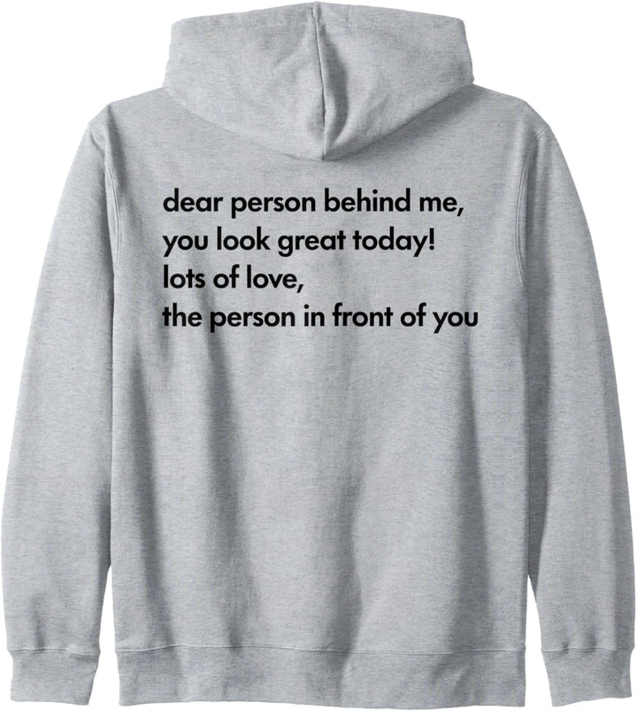 DEAR PERSON BEHIND ME X YOU LOOK GREAT TODAY Kapuzenjacke