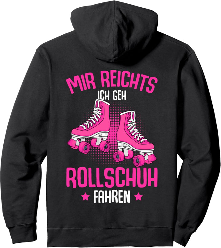 Mir reichts ich geh Rollschuh fahren Rollschuhe Mädchen Pullover Hoodie