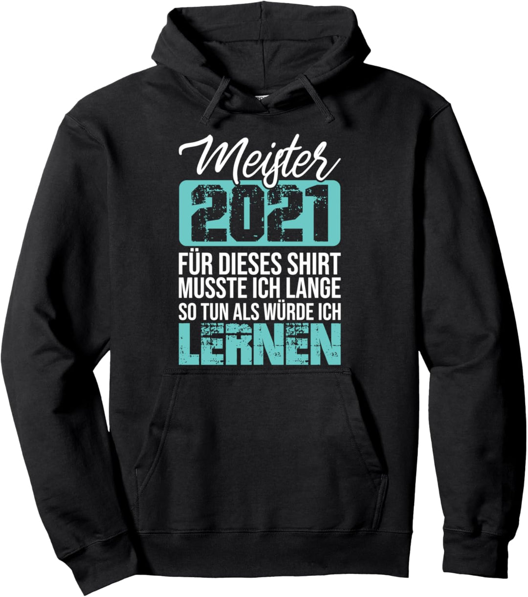 2021 Meister Abschluss Lustiger Spruch Geschenk Meitertitel Pullover Hoodie