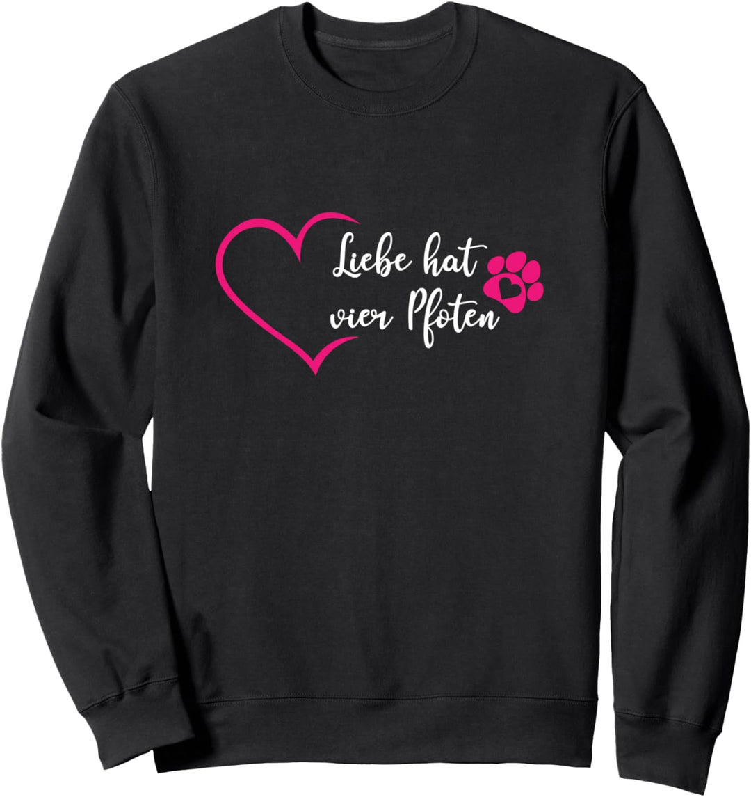Liebe hat vier Pfoten Hunde Herz Pfote Hund Gassi Sweatshirt