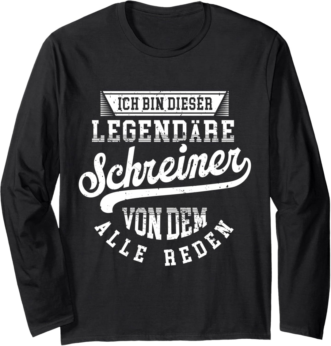 Schreiner Legende Witziger Vintage Spruch Langarmshirt