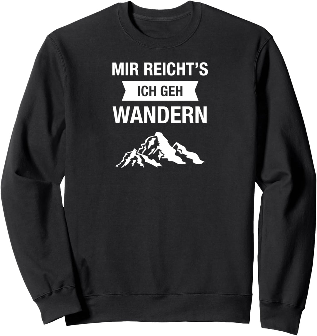 Mir Reicht's Ich Geh Wandern, Berge Natur Wandergruppe Sweatshirt