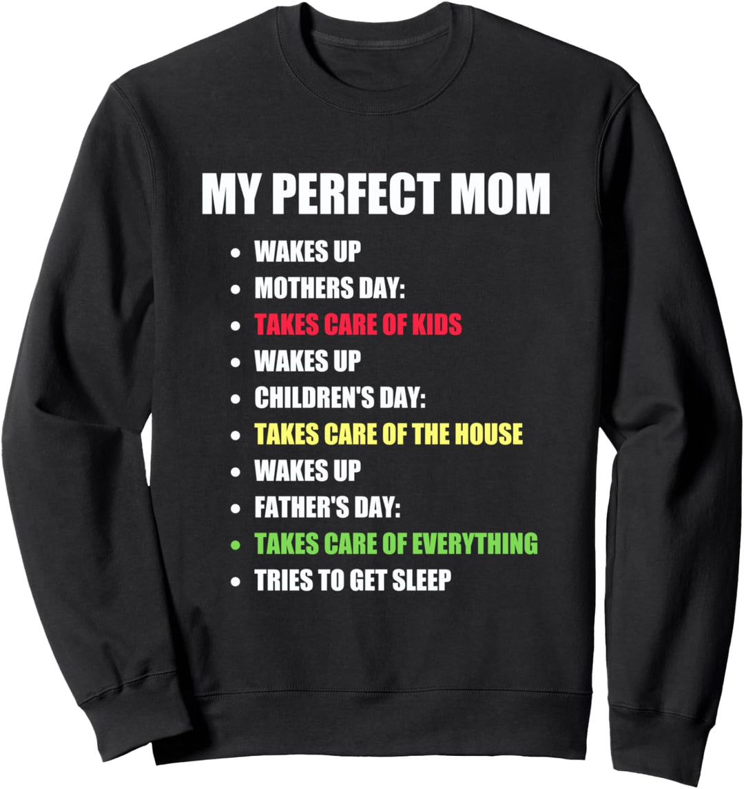 Meine perfekte Mutter wacht auf kümmert sich um Kinder Sweatshirt