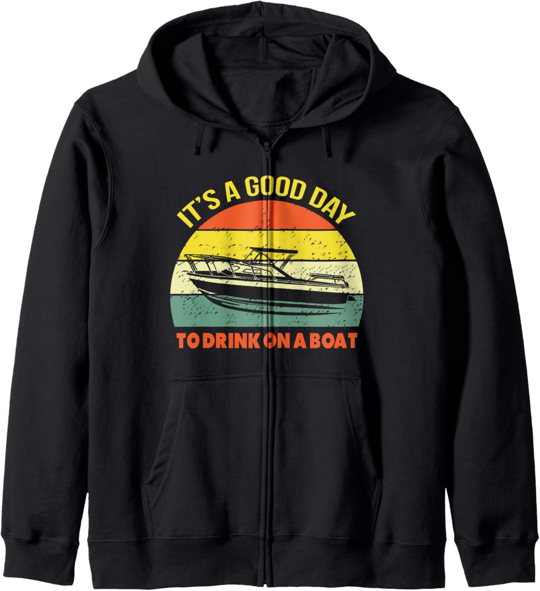 It's A Good Day To Drink On A Boat Vintage Retro Boating Kapuzenjacke