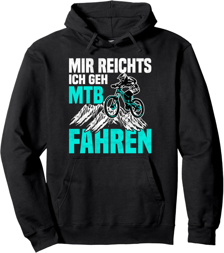 Mir Reichts Ich Geh Mountainbike Fahren - Mountainbike MTB Pullover Hoodie