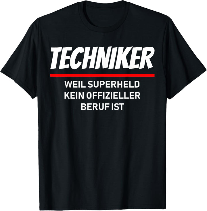 Herren Techniker weil Superheld kein offizieller Beruf ist T-Shirt