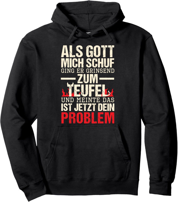 Als Gott Mich Schuf Ging Er Grinsend Zum Teufel Pullover Hoodie