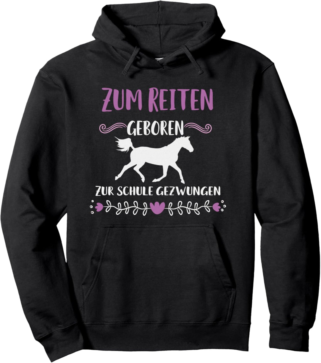 Zur Schule gezwungen zum Reiten geboren Pferd Reiter Spruch Pullover Hoodie