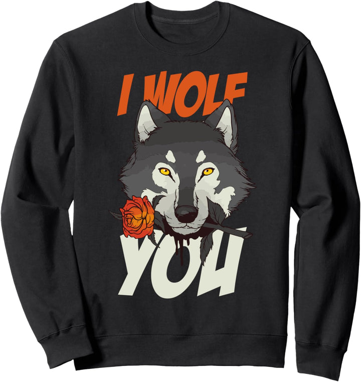 Ich Wolf dich Ich liebe Romantic Rose Sweatshirt